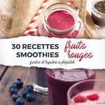 30 recettes de smoothies aux fruits rouges